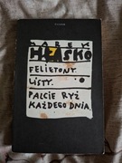 Marek Hłasko, Felietony, Listy, Palcie ryż każdego dnia. Utwory wybrane T.4