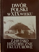 Dwór Polski w XIX wieku