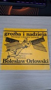 GROŹBA I NADZIEJA SENSACJE Z DZIEJÓW TECHNIKI BOLESŁAW ORŁOWSKI