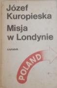 JÓZEF KUROPIESKA - MISJA W LONDYNIE