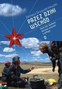Tomasz Grzywaczewski - Przez Dziki Wschód