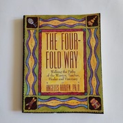 Angeles Arrien the Four-Fold Way native tribes anthropology psychology