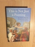 Bernard Lahire, This is Not Just a Painting