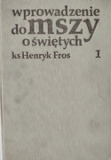 Wprowadzenie do Mszy o Świętych cz. I - ks. Henryk Fros 1980