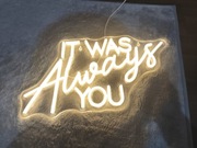 Nowy neon LED "It Was Always You"