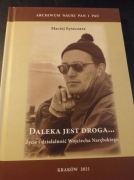 Daleka jest droga. Życie i działalność Wojciecha N