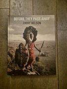 Before they pass away Jimmy Nelson