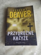 Książka Jeffery Deaver - Przydrożne Krzyże