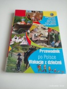 Przewodnik po Polsce. Wakacje z dziećmi Jolanta Sieradzka-Kasprzak (red.)