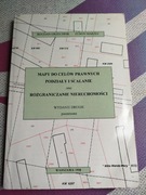 Mapy do celów prawnych podziały i scalanie oraz rozgraniczanie nieruchomoś