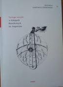 A.Karpowicz Teologia muzyki w dialogach filozoficznych św. Augustyna