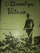 O Wincentym Witosie Relacje i wspomnienia 