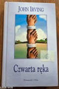 Czwarta Ręka - John Irving 2002r Prószyński i S-ka