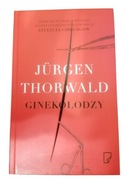 Jurgen Thorwald - Ginekolodzy