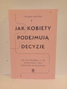 Jak kobiety podejmują decyzje Therese Huston