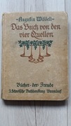 Das Buch von den vier Quellen. Augustin Wibbelt 