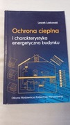 Ochrona cieplna i charakterystyka energetyczna budynku Leszek Laskowski