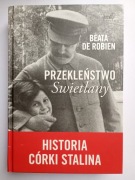 B. DE ROBIEN - PRZEKLEŃSTWO SWIETŁANY Historia córki Stalina - stan BDB-