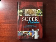 Super Polska - kalejdoskop niezwykłych miejsc.