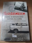 Rozdzielone Dzień, w którym NRD zabrała mi matkę Katrin Behr Peter Hartl