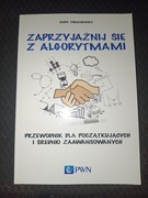Zaprzyjaźnij się z algorytmami Jacek Tomasiewicz