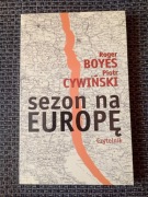 Sezon na Europę - Roger Boyes, Piotr Cywiński 