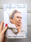 Ewa Błaszczyk, Krystyna Strączek Wejść tam nie można 