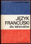 JĘZYK FRANCUSKI DLA LEKTORATÓW Feliks Jungman Henryk Łebek