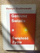 [unikat] Henryk Skolimowski, Geniusz Światła a Świętość Życia