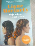 Moja wina Twoja wina Liane Moriarty