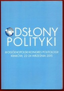 ODSŁONY POLITYKI III Ogólnopolski Kongres Politologii Kraków 22-24.09.2015