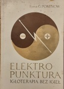 Foma G. Portnow - Elektropunktura. Igłoterapia bez igieł