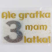 Naprasowanka Ale gratka mam 3 latka! 