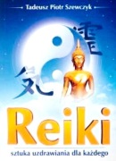 Tadeusz Piotr Szewczyk REIKI sztuka uzdrawiania dla każdego