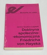 Doktryna społeczno-ekonomiczna Friedricha von Hayeka  Janina Godłów-Legiędź
