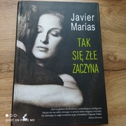 Tak się złe zaczyna Javier Marias