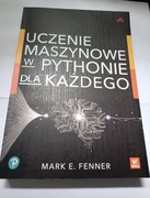 Książka Uczenie maszynowe w Pythonie dla kazdego