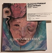 ALEX URBAN - ALEKSANDRA URBAN - KATALOG 2016 + ZAPROSZENIE FOKSAL 2022 