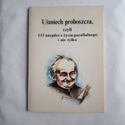 UŚMIECH PROBOSZCZA CZYLI 111 ANEGDOT Z ŻYCIA PARAFIALNEGO I NIE TYLKO 