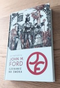 John M. Ford - Czekanie na smoka - seria Artefakty  NOWA