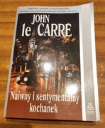 JOHN LE CARRE - NAIWNY I SENTYMENTALNY KOCHANEK