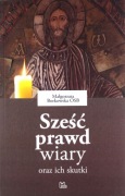 Sześć prawd wiary oraz ich skutki M. Borkowska OSB