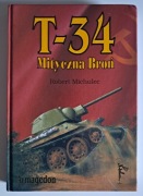 T-34 Mityczna broń Robert Michulec