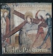 Schola Teatru Węgajty - Ludus Passionis CD2 (liturgia męki pańskiej)