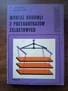 Montaż budowli z prefabrykatów żelbetowych - Lenkiewicz, Monikowski