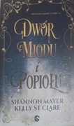 Shannon Mayer, Kelly St Claire Dwór miodu i popiołu 
