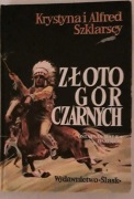 ZŁOTO GÓR CZARNYCH Krystyna i Alfred Szklarscy trylogia