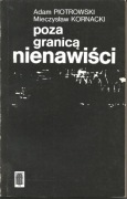Adam Piotrowski, MIeczysław Kornacki, Poza granicą nienawiści