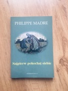 NAJPIERW POKOCHAJ SIEBIE - Philippe Madre