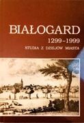 Białogard 1299-1999 Studia z dziejów miasta